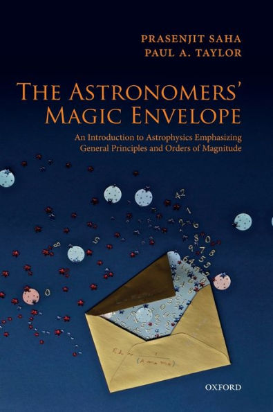 The Astronomers' Magic Envelope: An Introduction to Astrophysics Emphasizing General Principles and Orders of Magnitude