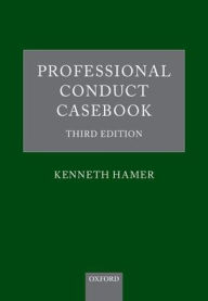 Title: Professional Conduct Casebook: Third Edition / Edition 3, Author: Kenneth Hamer
