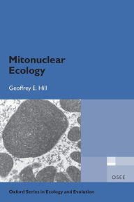 Title: Mitonuclear Ecology, Author: Geoffrey E. Hill
