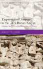 Emperors and Usurpers in the Later Roman Empire: Civil War, Panegyric, and the Construction of Legitimacy