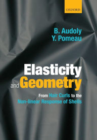 Title: Elasticity and Geometry: From hair curls to the non-linear response of shells, Author: Basile Audoly
