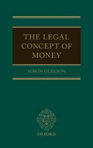 Title: The Legal Concept of Money, Author: Simon Gleeson