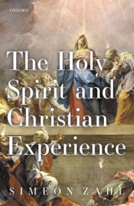 Title: The Holy Spirit and Christian Experience, Author: Simeon Zahl