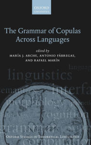Title: The Grammar of Copulas Across Languages, Author: Maria J. Arche