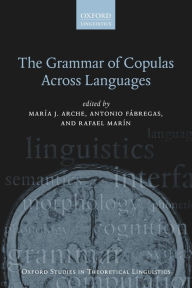 Title: The Grammar of Copulas Across Languages, Author: Maria J. Arche