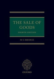 Title: The Sale of Goods / Edition 4, Author: Michael Bridge