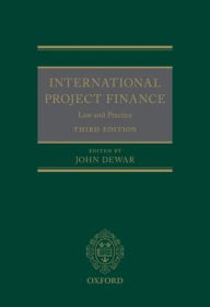 Title: International Project Finance: Law and Practice / Edition 3, Author: John Dewar