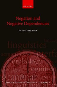 Title: Negation and Negative Dependencies, Author: Hedde Zeijlstra