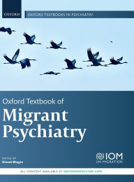 Title: Oxford Textbook of Migrant Psychiatry, Author: Dinesh Bhugra