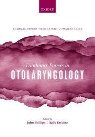 Title: Landmark Papers in Otolaryngology, Author: John S. Phillips