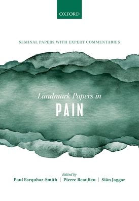 Landmark Papers in Pain: Seminal Papers in Pain with Expert Commentaries