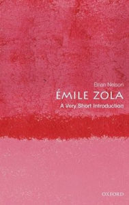 Title: Émile Zola: A Very Short Introduction, Author: Brian Nelson