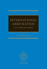 Title: International Arbitration: Law and Practice in Brazil, Author: Peter Sester