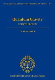 Title: Quantum Gravity: Fourth Edition, Author: Claus Kiefer