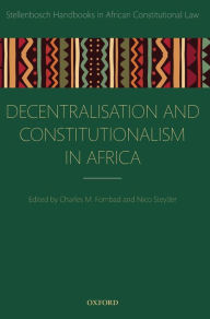 Title: Decentralization and Constitutionalism in Africa, Author: Charles M. Fombad