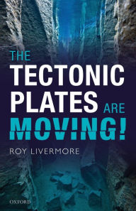 Title: The Tectonic Plates are Moving!, Author: Roy Livermore