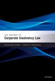 Title: The Anatomy of Corporate Insolvency Law, Author: Reinhard Bork
