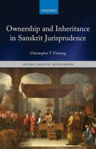 Title: Ownership and Inheritance in Sanskrit Jurisprudence, Author: Christopher T. Fleming