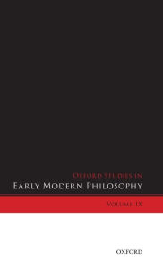 Title: Oxford Studies in Early Modern Philosophy, Volume IX, Author: Donald Rutherford