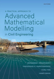 Title: A Practical Approach to Advanced Mathematical Modelling in Civil Engineering, Author: Mohammad Heidarzadeh