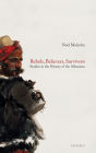 Rebels, Believers, Survivors: Studies in the History of the Albanians
