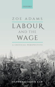 Title: Labour and the Wage: A Critical Perspective, Author: Zoe Adams