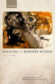 Title: Policing the Borders Within, Author: Ana Aliverti