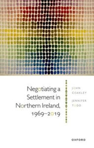 Title: Negotiating a Settlement in Northern Ireland, 1969-2019, Author: John Coakley