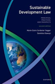 Title: Sustainable Development Law: Principles, Practices, and Prospects, Author: Damilola S. Olawuyi