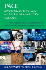 Title: PACE: A Practical Guide to the Police and Criminal Evidence Act 1984, Author: Paul Ozin