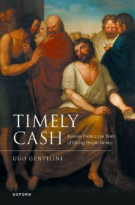 Title: Timely Cash: Lessons From 2,500 Years of Giving People Money, Author: Ugo Gentilini