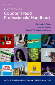 Title: Blackstone's Counter Fraud Professionals' Handbook, Author: Michael J. Betts