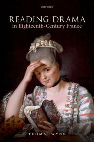 Title: Reading Drama in Eighteenth-Century France, Author: Thomas Wynn