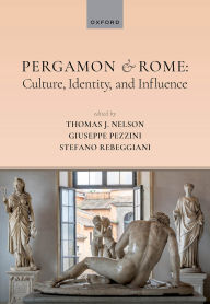 Title: Pergamon and Rome: Culture, Identity, and Influence, Author: Thomas J. Nelson