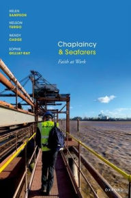 Title: Chaplaincy and Seafarers: Faith at Work, Author: Helen Sampson