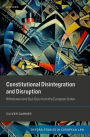 Constitutional Disintegration and Disruption: Withdrawal and Opt-Outs from the European Union