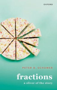 Title: Fractions: A Sliver of the Story, Author: Peter D. Schumer