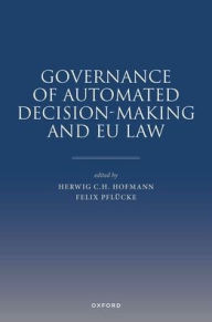 Title: Governance of Automated Decision-Making and EU Law, Author: Herwig C.H. Hofmann