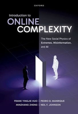 Introduction to Online Complexity: The New Social Physics of Extremes, Misinformation, and AI