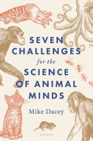 Title: Seven Challenges for the Science of Animal Minds, Author: Mike Dacey