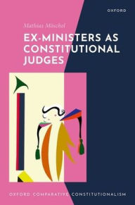Title: Ex-Ministers as Constitutional Judges, Author: Mathias Möschel