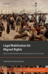 Title: Legal Mobilization for Migrant Rights: Opportunities and Barriers at the European Court of Justice, Author: Virginia Passalacqua