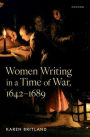 Women Writing in a Time of War, 1642-1689