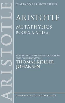 Aristotle: Metaphysics Alpha and alpha