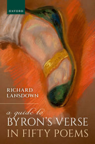 Title: A Guide to Byron's Verse in Fifty Poems, Author: Richard Lansdown