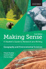 Making Sense in Geography and Environmental Sciences: A Student's Guide to Research and Writing / Edition 6