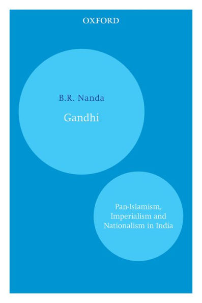 Gandhi: Pan-Islamism, Imperialism and Nationalism in India