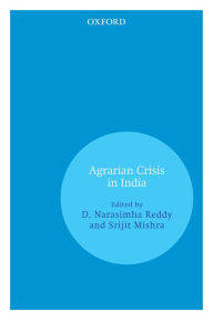 Title: Agrarian Crisis in India, Author: D. Narasimha Reddy