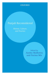 Title: Punjab Reconsidered: History, Culture, and Practice, Author: Anshu Malhotra