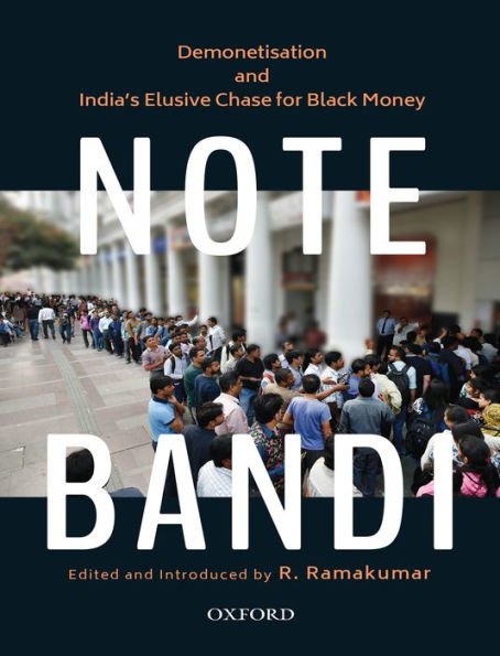 Note-Bandi: Demonetisation and India's Elusive Chase for Black Money